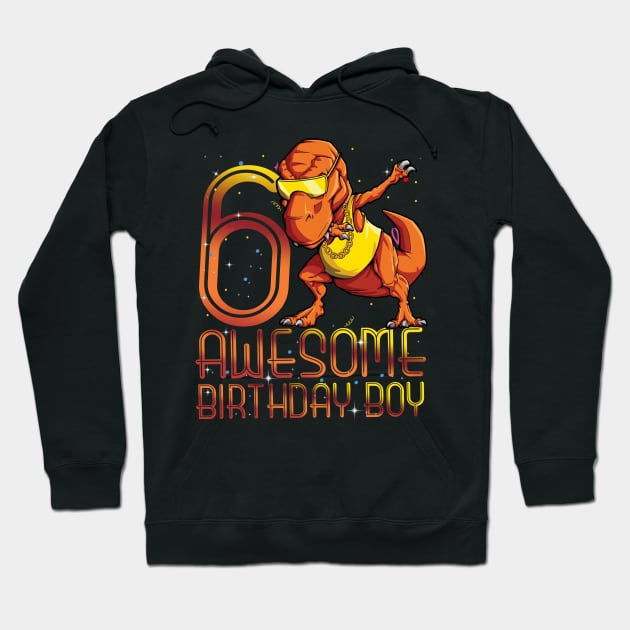 Kids 6th Birthday Dinosaur 6 Year Old Awesome Since Gifts Boy Hoodie by The Design Catalyst